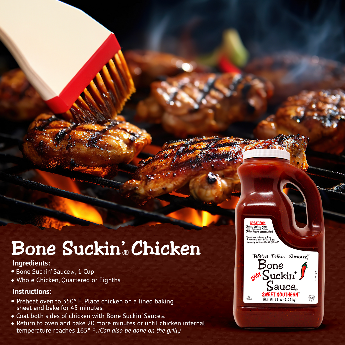 Bone Suckin' Sauce®, Spicy Sweet Southern® 6/72 oz. Barbecue sauce that is 3rd party tested & verified, Made in the USA and beloved by the entire family. This sauce is Non-GMO, Gluten-Free, Kosher and has No High Fructose Corn Syrup.